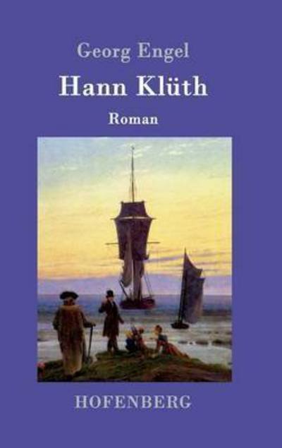 Cover for Georg Engel · Hann Kluth: Roman (Innbunden bok) (2016)