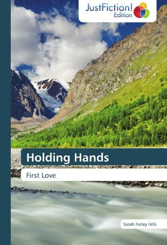 Cover for Sarah Farley Hills · Holding Hands: First Love (Taschenbuch) (2011)
