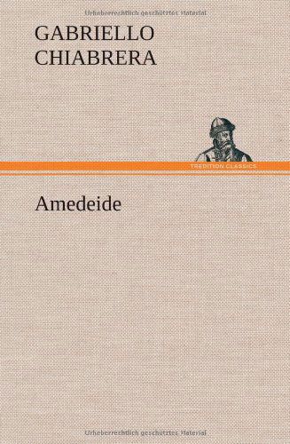 Cover for Gabriello Chiabrera · Amedeide (Hardcover bog) [German edition] (2012)