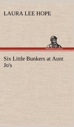 Cover for Laura Lee Hope · Six Little Bunkers at Aunt Jo's (Hardcover Book) (2012)