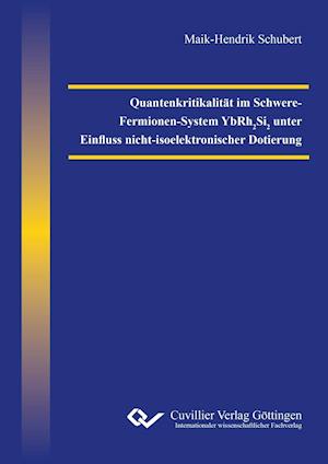 Cover for Maik-Hendrik Schubert · Quantenkritikalität im Schwere-Fermionen-System YbRh2Si2 unter Einfluss nicht-isoelektronischer Dotierung (Paperback Book) (2014)