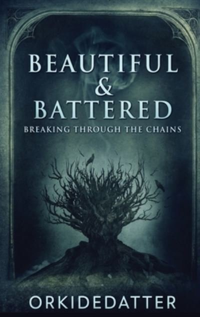 Cover for Orkidedatter · Beautiful &amp; Battered (Hardcover bog) (2021)