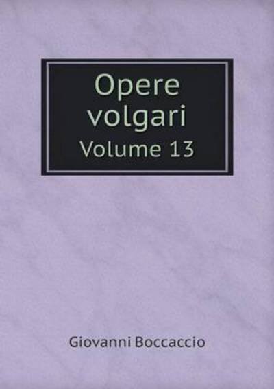 Cover for Giovanni Boccaccio · Opere Volgari Volume 13 (Pocketbok) (2015)