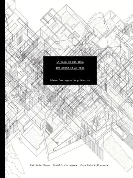 Miquel Adria · Llosa Cortegana Architects: The House is an Idea (Pocketbok) (2020)