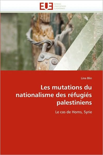 Cover for Lina Blin · Les Mutations Du Nationalisme Des Réfugiés Palestiniens (Paperback Bog) [French edition] (2010)