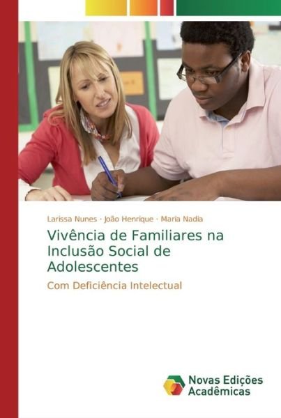 Vivência de Familiares na Inclusã - Nunes - Kirjat -  - 9786139725571 - tiistai 4. joulukuuta 2018