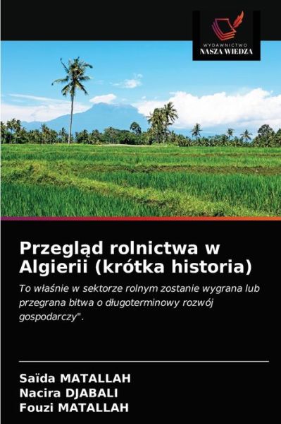 Cover for Saida Matallah · Przegl?d rolnictwa w Algierii (krotka historia) (Paperback Book) (2021)