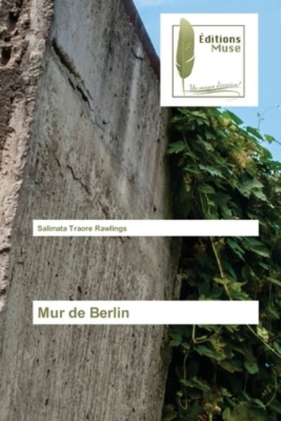 Cover for Salimata Traore Rawlings · Mur de Berlin (Pocketbok) (2021)