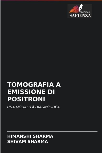 Cover for Himanshi Sharma · Tomografia a Emissione Di Positroni (Taschenbuch) (2021)