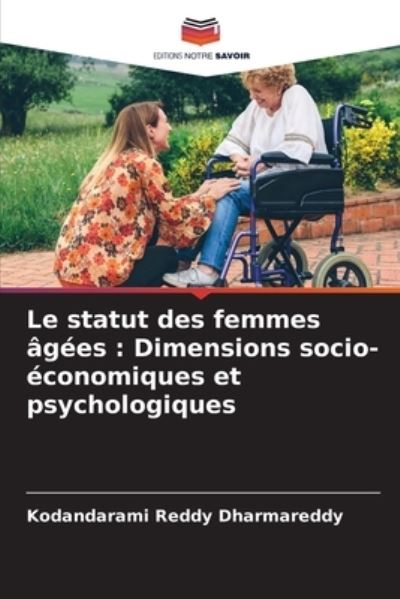 Cover for Kodandarami Reddy Dharmareddy · Le statut des femmes âgées : Dimensions socio-économiques et psychologiques (Paperback Bog) (2023)