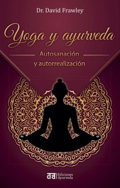 Yoga Y Ayurveda - David Frawley - Libros - Obelisco - 9788412075571 - 4 de octubre de 2022