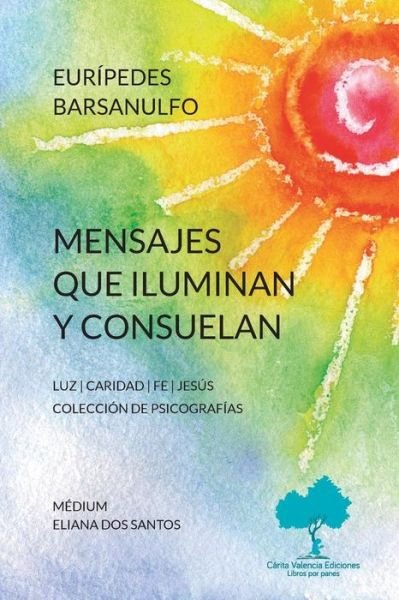 Cover for Euripedes Barsanulfo · Mensajes que iluminan y consuelan (Paperback Bog) (2016)