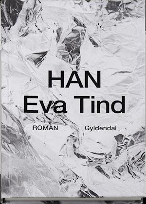 Cover for Eva Tind · Han (Gebundesens Buch) [1. Ausgabe] (2014)