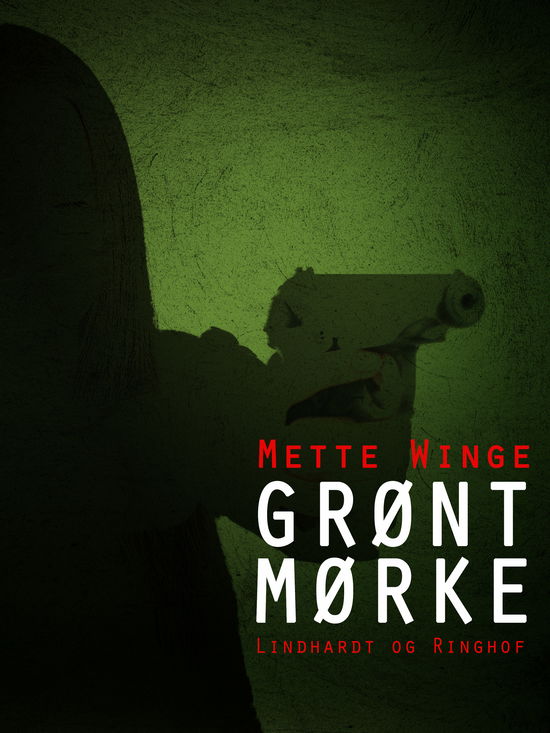 Cover for Mette Winge · Grønt mørke (Sewn Spine Book) [2nd edition] (2018)