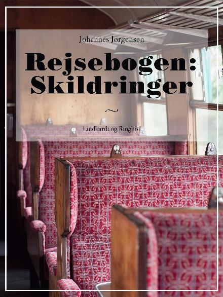 Cover for Johannes Jørgensen · Rejsebogen: Skildringer (Sewn Spine Book) [2nd edition] (2017)