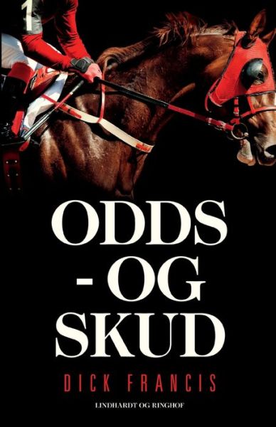 Cover for Dick Francis · Odds - og skud (Sewn Spine Book) [1st edition] (2022)