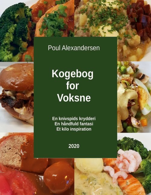 Cover for Poul Alexandersen; Poul Alexandersen; Poul Alexandersen · Kogebog for voksne (Book) [1st edition] (2020)