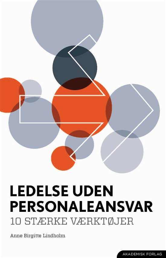 Cover for Anne Birgitte Lindholm · Ledelse uden personaleansvar. 10 stærke værktøjer (Taschenbuch) [1. Ausgabe] (2016)