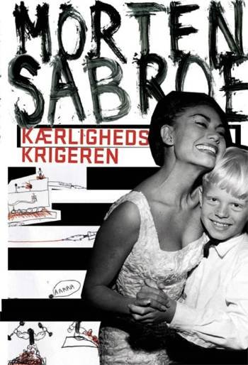 Cover for Morten Sabroe · Kærlighedskrigeren (Sewn Spine Book) [1e uitgave] (2008)