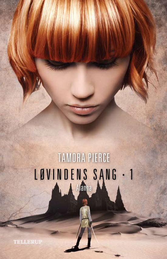 Løvindens sang, 1: Løvindens sang #1: Alanna - Tamora Pierce - Kirjat - Tellerup A/S - 9788758812571 - keskiviikko 21. marraskuuta 2012