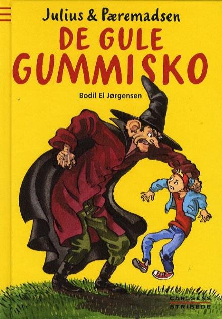 Cover for Bodil El Jørgensen · Carlsens stribede. Julius &amp; Pæremadsen., 1: De gule gummisko (Indbundet Bog) [1. udgave] (2006)