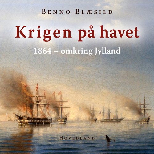 Cover for Benno Blæsild · Krigen på havet (Bound Book) [1er édition] [Indbundet] (2014)