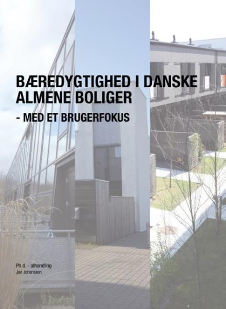 Cover for Jan Johansson · Bæredygtighed i danske almene boliger - med et brugerfokus (Pocketbok) [1:a utgåva] (2017)