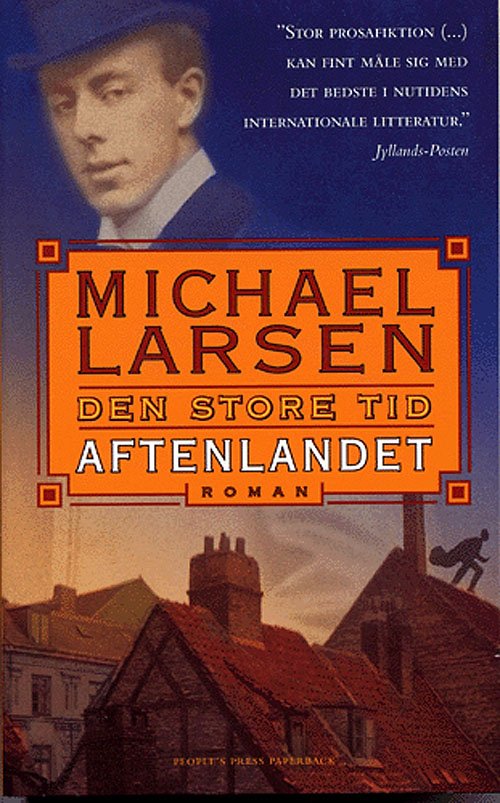 People's Press paperback: Den store tid Aftenlandet - Michael Larsen - Kirjat - People's Press - 9788791693571 - maanantai 7. marraskuuta 2005
