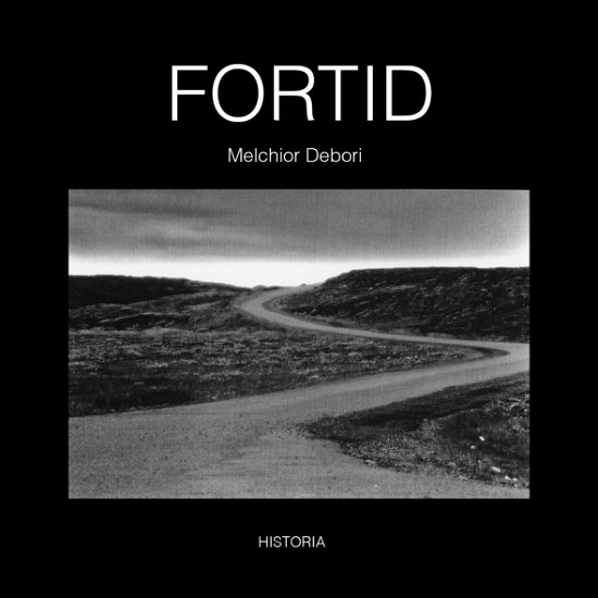 Cover for Melchior Debori · Fortid (Hardcover Book) [1º edição] (2015)