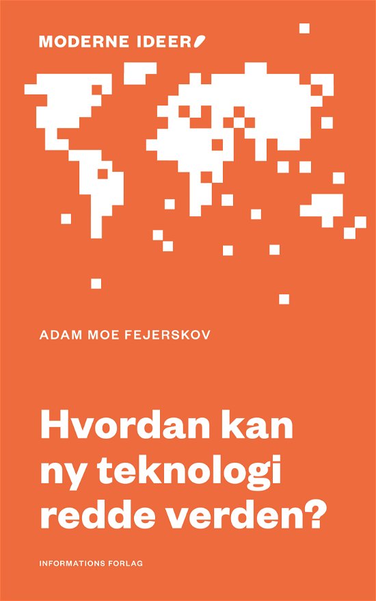 Cover for Adam Moe Fejerskov · Moderne Ideer: Hvordan kan ny teknologi redde verden? (Sewn Spine Book) [1. Painos] (2021)