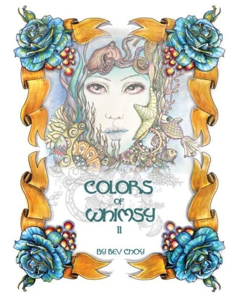 Cover for Bev a Choy · Colors of Whimsy 2: Detailed Coloring for All Ages of Imagination! (Paperback Bog) (2015)