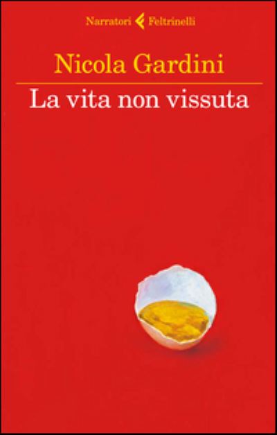 Cover for Nicola Gardini · La vita non vissuta (MERCH) (2015)