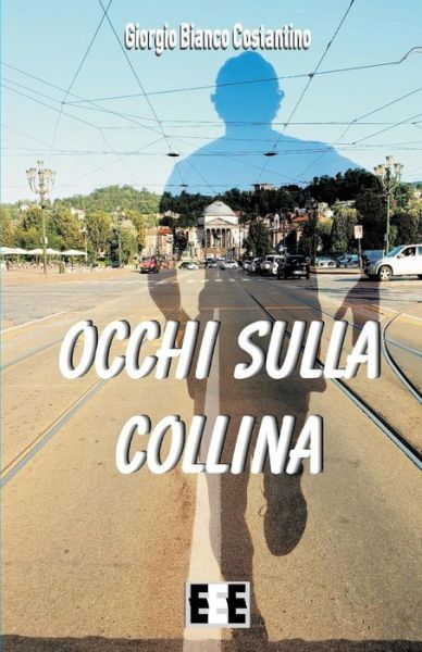 Cover for Giorgio Bianco Costantino · Occhi Sulla Collina (Paperback Book) (2018)