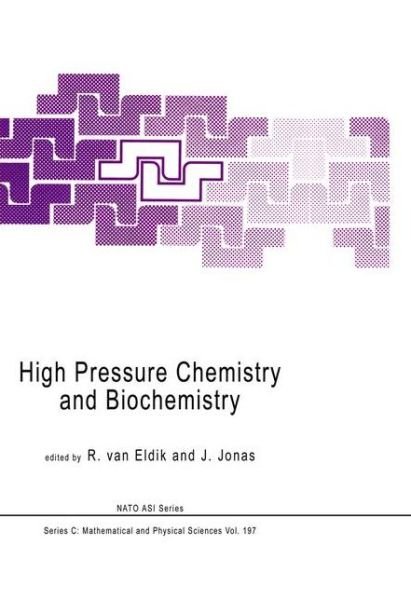 Cover for R Van Eldik · High Pressure Chemistry and Biochemistry - NATO Science Series C (Innbunden bok) [1987 edition] (1987)