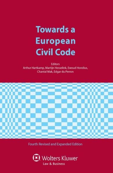 Arthur S. Hartkamp · Towards a European Civil Code (Hardcover Book) [4 New edition] (2010)