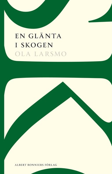 Cover for Ola Larsmo · AB POD: En glänta i skogen : roman (Book) (2012)