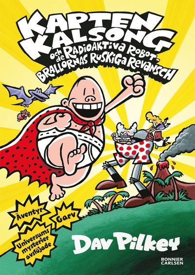 Cover for Dav Pilkey · Kapten Kalsong: Kapten Kalsong och de radioaktiva robotbrallornas ruskiga revansch (Gebundesens Buch) (2017)