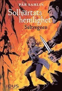 Cover for Pär Sahlin · Solhjärtats hemlighet: Solhjärtats hemlighet. Saltregnen (Innbunden bok) (2015)