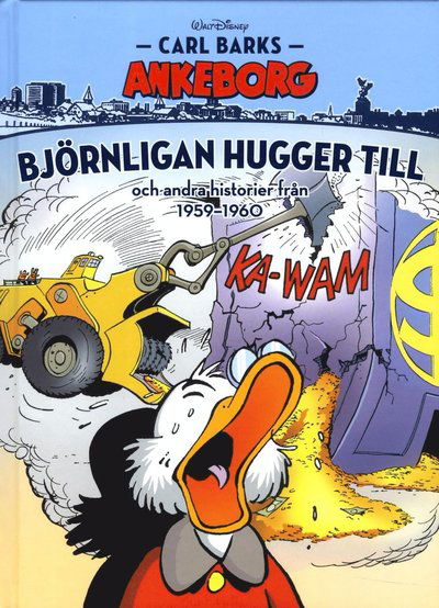 Carl Barks Ankeborg: Björnligan hugger till och andra historier från 1959-1960 - Carl Barks - Kirjat - Egmont Publishing AB - 9789176211571 - maanantai 18. heinäkuuta 2016