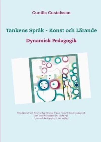 Cover for Gunilla Gustafsson · Tankens SprÃ¯Â¿Â½k - Konst Och LÃ¯Â¿Â½rande (Paperback Book) (2018)