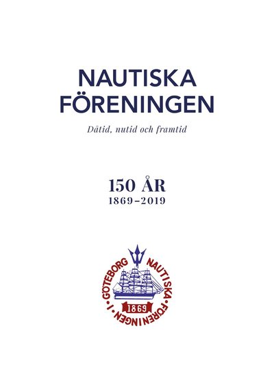 Cover for Johanna Olausson · Nautiska Föreningen : dåtid, nutid och framtid - 150 år 1869-2019 (Paperback Book) (2020)