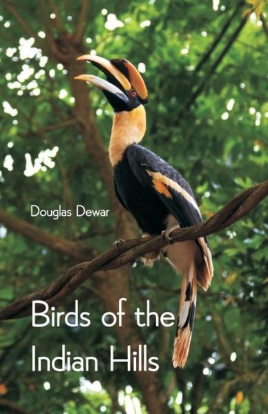 Cover for Douglas Dewar · Birds of the Indian Hills (Paperback Book) (2018)