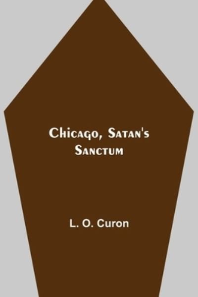 Cover for L O Curon · Chicago, Satan's Sanctum (Paperback Bog) (2021)