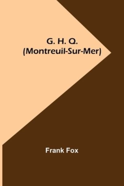 Cover for Frank Fox · G. H. Q. (Montreuil-Sur-Mer) (Paperback Book) (2022)