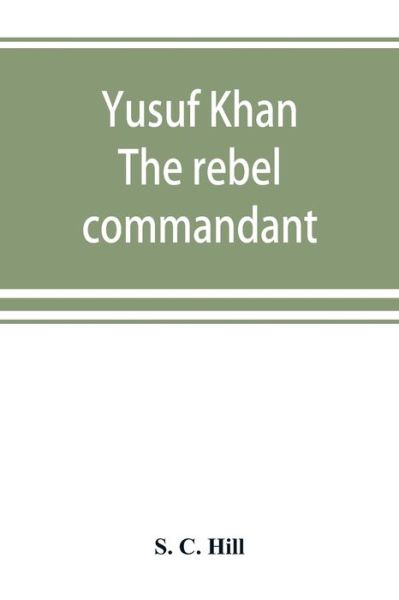 Cover for S C Hill · Yusuf Khan (Paperback Book) (2019)