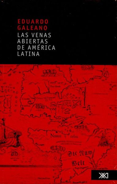 Las venas abiertas de America Latina - Eduardo Galeano - Bøger - Siglo XXI Ediciones - 9789682325571 - 16. juli 2009