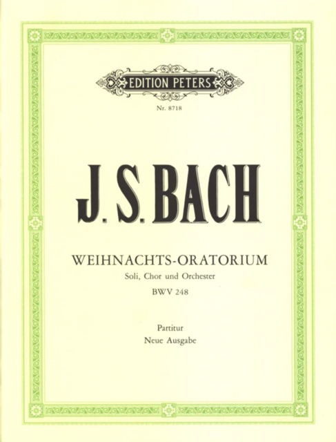 Christmas Oratorio BWV 248 (Full Score) - Johann Sebastian Bach - Bücher - Edition Peters - 9790014070571 - 12. April 2001