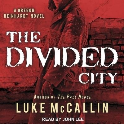 Cover for Luke Mccallin · The Divided City Lib/E (CD) (2016)