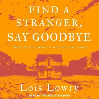 Cover for Lois Lowry · Find a Stranger, Say Goodbye (CD) (2020)