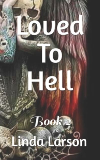 Cover for Linda Larson · Loved To Hell: Book 2 - Murder / Mystery / Suspense (Paperback Book) (2022)